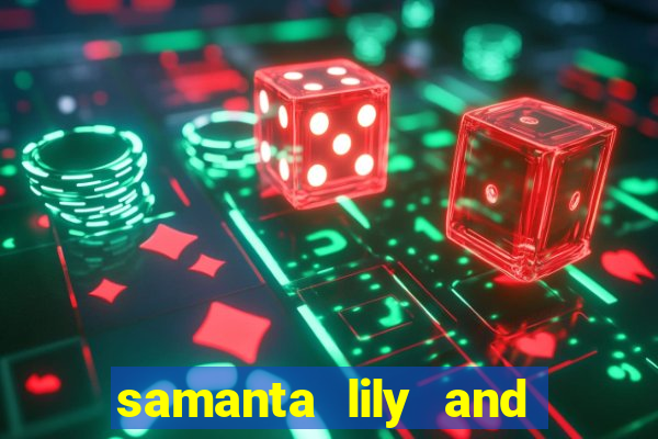 samanta lily and demmy blaze